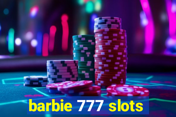 barbie 777 slots